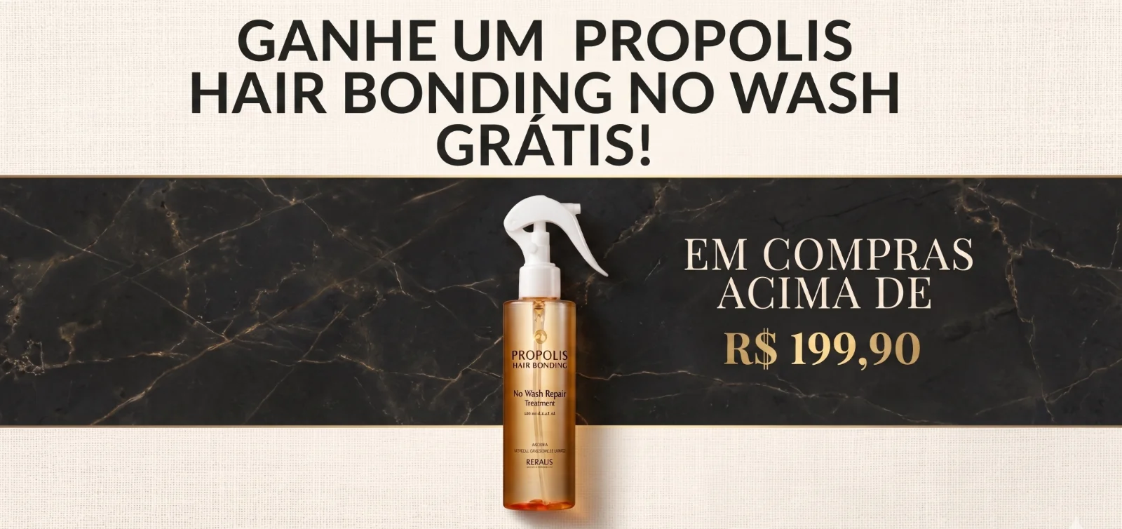 Ganhe um Propolis Hair Bonding No Wash grátis em compras acima de R$ 199,90 – Kerasys Hair Clinic.